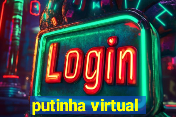 putinha virtual